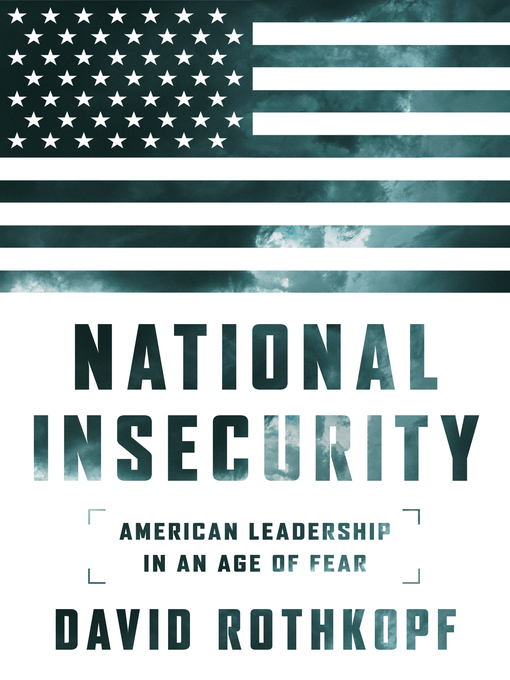 Title details for National Insecurity by David Rothkopf - Available